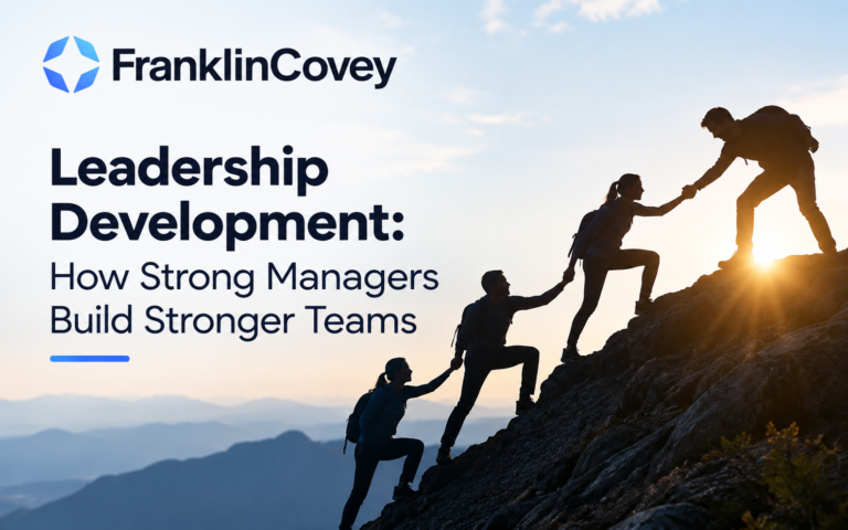 Leadership Development: How Strong Managers Build Stronger Teams